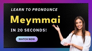 How to pronounce Meymmai