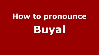 How to pronounce Buyal
