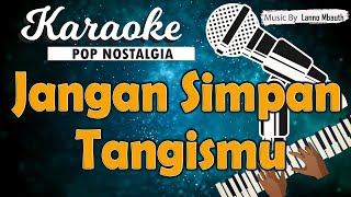 Download lagu Karaoke JANGAN SIMPAN TANGISMU - Christine Panjaitan mp3