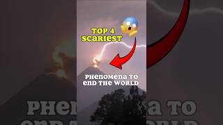 Top 4 Scariest Phenomena That Will Destroy The World 😱