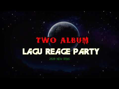 Lagu Reage Party New Album 2020
