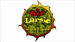 Sir Larsie I - One Government Dub