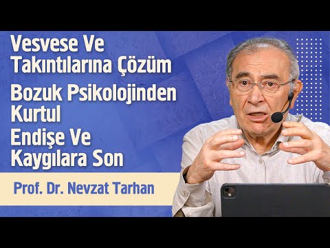 Vesvese Takıntı Bozuk Psikoloji Endişe ve Kaygılara Son | Prof. Dr. Nevzat Tarhan