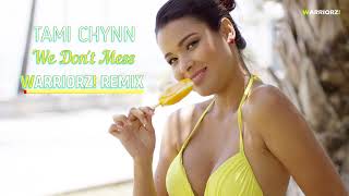 Tami Chynn - We Don&#39;t Mess (WARRIORZ! &#39;Old School&#39; Remix)┇2024