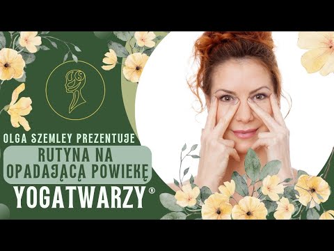 SKUTECZNA RUTYNA NA OPADAJĄCE POWIEKI - JOGA TWARZY
