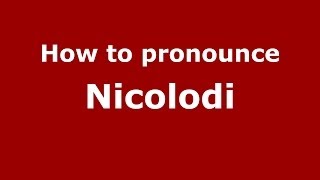 How to pronounce Nicolodi
