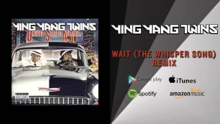 Ying Yang Twins - Wait (The Whisper Song) REMIX feat. Busta Rhymes, Missy Elliott (Official Audio)