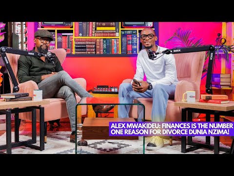 Alex Mwakideu: Finances is the Number One Reason for Divorce Dunia Nzima! || Lessons At 30