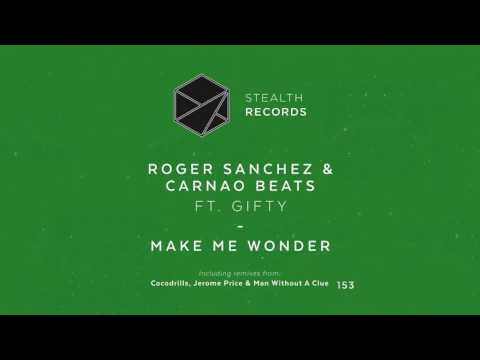 Roger Sanchez & Carnao Beats feat Gifty - Make Me Wonder