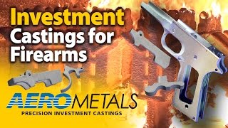 preview picture of video 'Investment Castings for Firearms - Aero Metals'