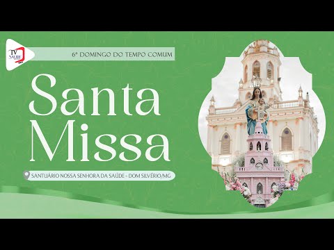 TV SAÚDE - 6ª Domingo do Tempo Comum - Santa Missa - 10/02/2024
