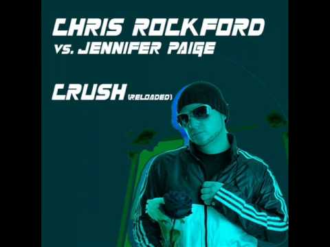 Chris Rockford vs. Jennifer Paige - Crush (Reloaded) (Chris Rockford & DJ CrEdo Remix Edit)