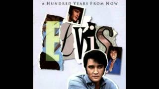 Elvis Presley - A Hundred Years From Now [HQ Extended Edit]
