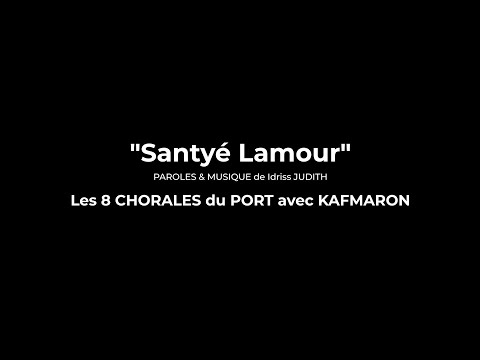 Santyé Lamour (CHORALES du PORT avec KAFMARON)