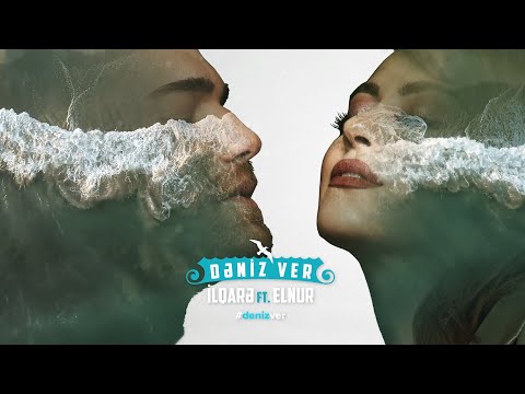 İlqarə Kazımova və Elnur Hüseynov - Dəniz Ver