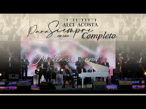 Alci Acosta Para Siempre - En Vivo completo
