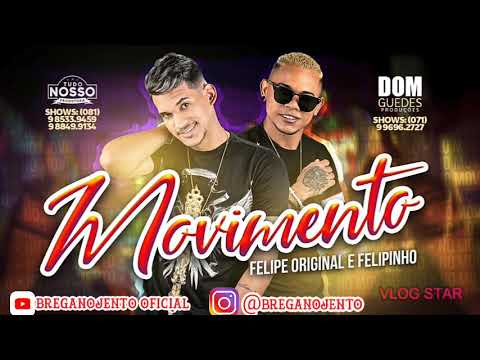 Felipe Original e Felipinho- MOVIMENTO