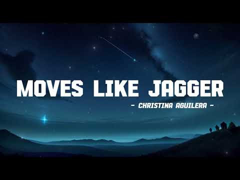 Maroon 5 - Moves Like Jagger ft. Christina Aguilera ( Lyrics )