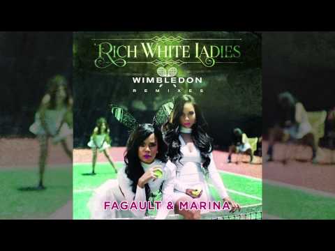 RICH WHITE LADIES "WIMBLEDON (FAGAULT & MARINA REMIX)"