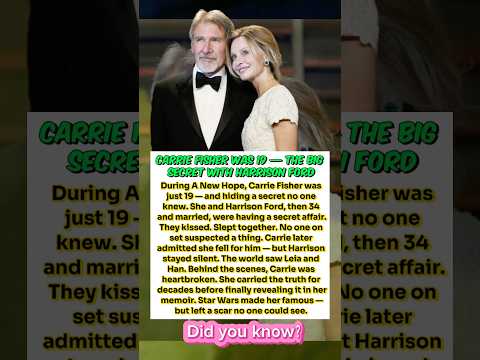 Carrie Fisher’s Secret Affair with Harrison Ford During Star Wars