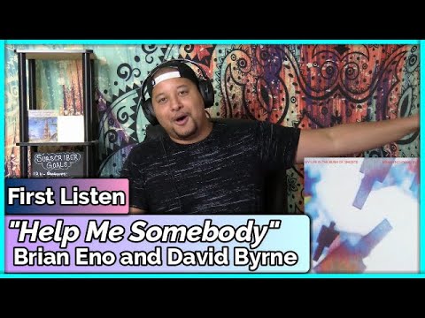 Brian Eno & David Byrne- Help Me Somebody (REACTION//DISCUSSION)