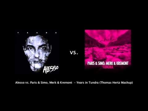 Alesso vs. Paris & Simo, Merk & Kremont - Years in Tundra (Thomas Hertz Mashup)