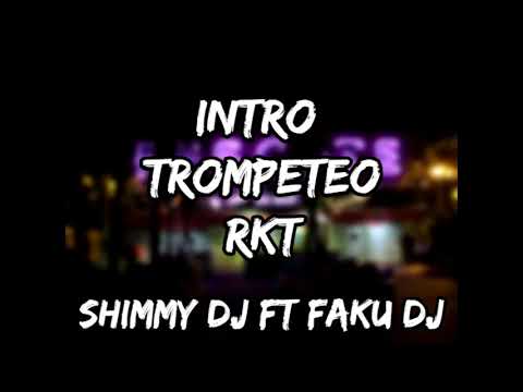 INTRO TROMPETEO RKT❌SHIMMY DJ❌FAKU DJ🔥