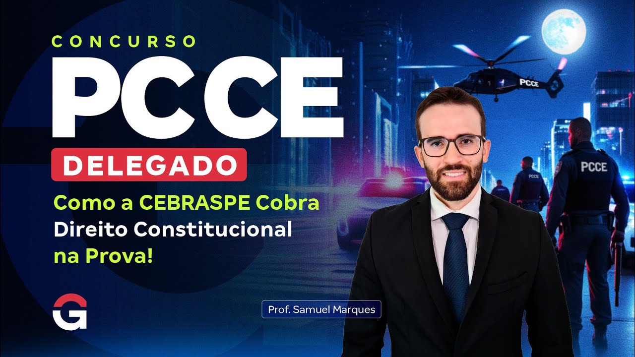 Concurso Delegado CE: Como a CEBRASPE Cobra Direito Constitucional na Prova!