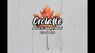 Download lagu Crolatte - Nuca ft Yunan Helmi Lyrics & cover mp3 Download lagu Crolatte - Nuca ft Yunan Helmi Lyrics & cover mp3