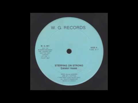 Stepping On Strong + Dub - Danny Ranks (Side A) - WG Records (CAN) 1980 ?