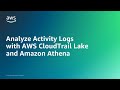 Analyze Activity Logs With AWS CloudTrail Lake And Amazon Athena Amazon Web Services