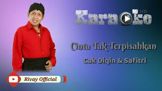 Download lagu Karaoke Cak Diqin & Safitri - Cinta Tak Terpisahkan (Campur Sari) mp3