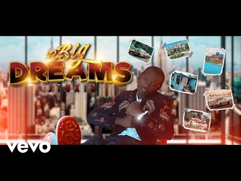 Jtoxic - Big Dreams