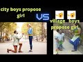 CITY BOY VS VILLAGE BOY PROPOSE GIRL Most Funny Video