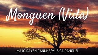 Monguen (Vida)///Música Ranquel///Majo Rayen Canuhe
