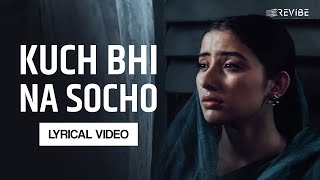 Kuch Bhi Na Socho (Lyrical Video) | Pallavi, Anupama, Shuba | Bombay
