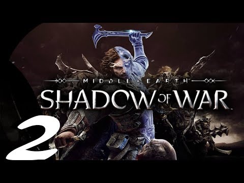 SHADOW OF WAR - FULL STORY GAMEPLAY WALKTHROUGH PART 2 (Middle Earth: Shadow of War) PS4/Xbox One/PC