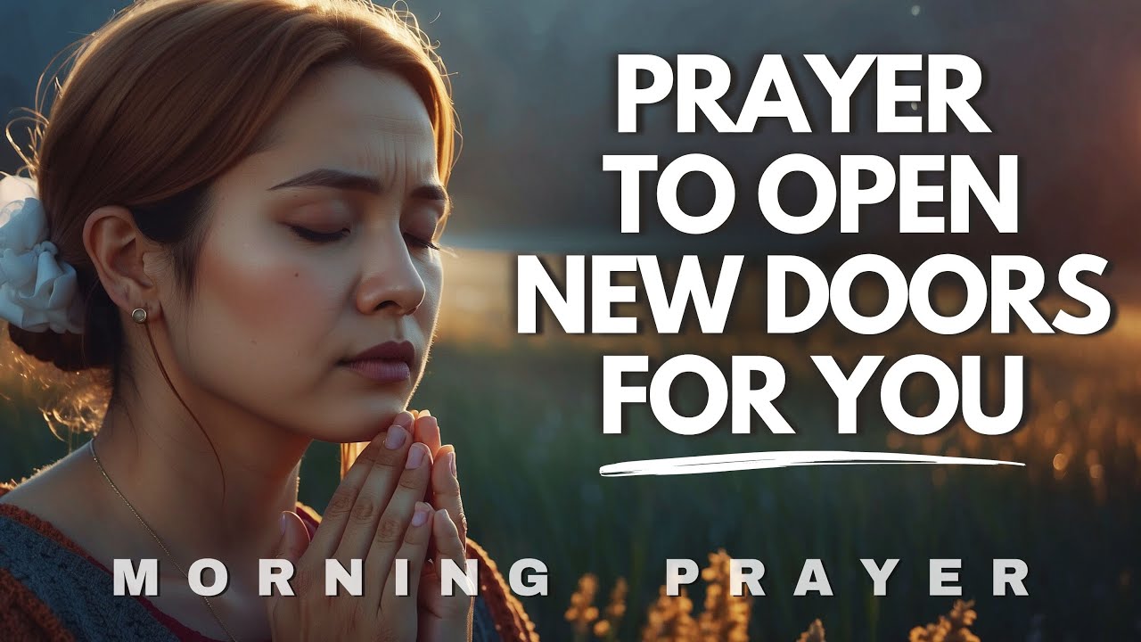 God Has Opened a Door for You That No One Can Shut | Morning Prayer
