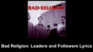 Bad Religion- Leaders and Followers (Lyrics)