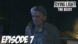 DYING LIGHT THE BEAST : UN PÈRE QUI A PERDU LA TÊTE | Episode 7