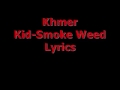 Khmer Kid -SMOKE WEED Lyrics 