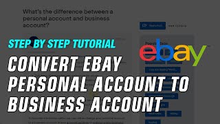 How To Convert Ebay Personal Account To Business Account