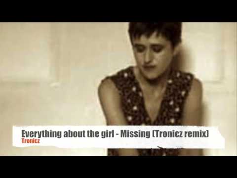 Everything about the girl - Missing (Tronicz remix)
