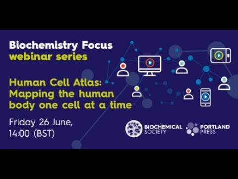 Biochemistry Focus webinar – Human Cell Atlas: Mapping the human body one cell at a time