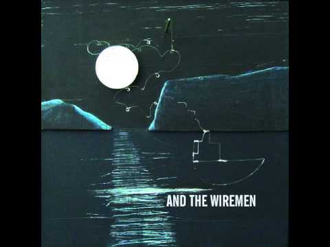 And the Wiremen - Lines