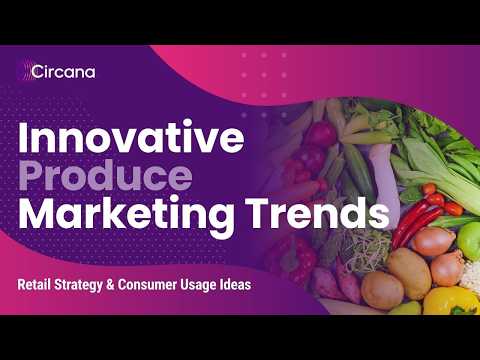 Why Produce Marketing Is Evolving Faster Than Retail Expected