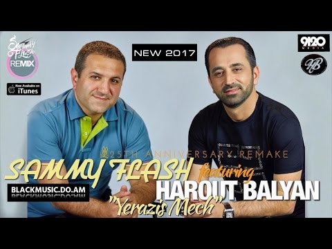 Harout Balyan feat  Sammy Flash Yerazis Mech 2017