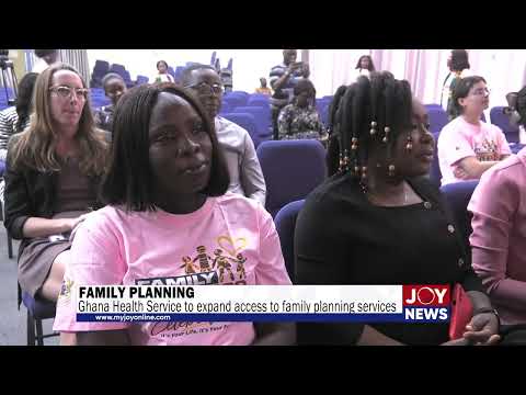 Family planning: Ghana Health Service to expand access to family planning services #JoyNews