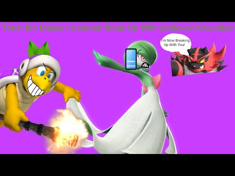 Torch Bro Makes Incineroar Break Up With Gardevoir/Grounded (LAST VIDEO OF THE 6TH GROUP)