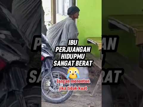 Ibu dan perjuanganmu #viral #shortsviral #trending